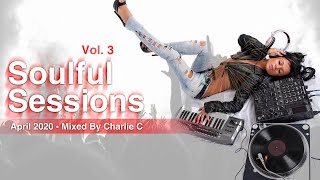 Download Lagu Soulful Sessions Vol 3 ! April 2020 DJ Charlie C MP3