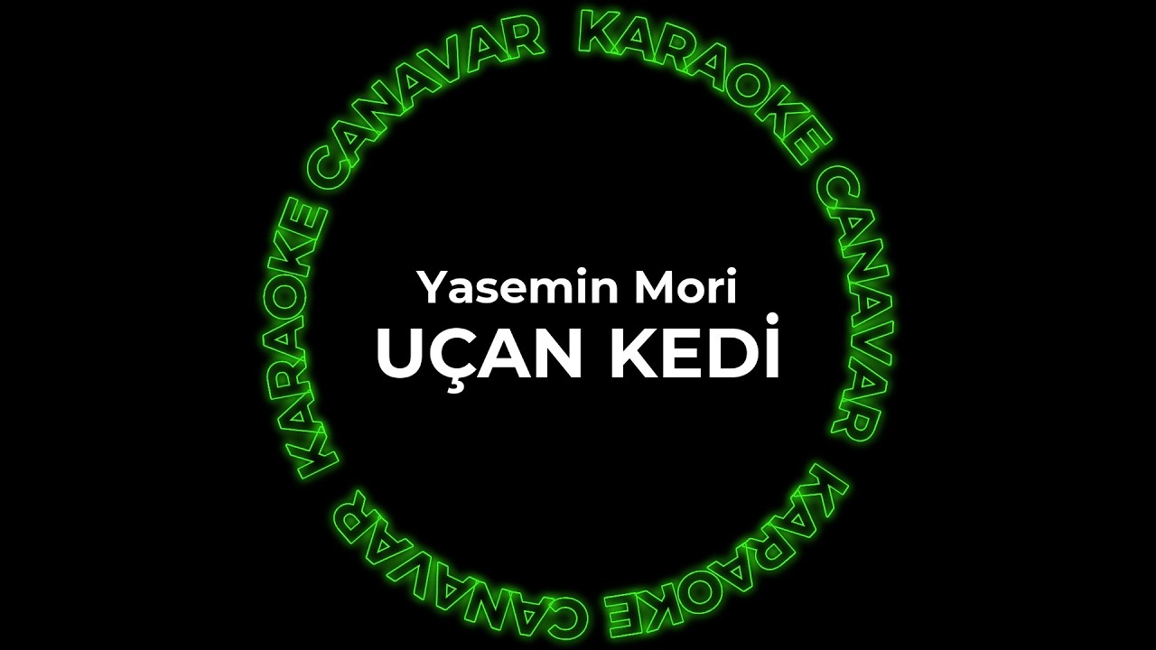Uçan Kedi – Yasemin Mori karaoke videosu