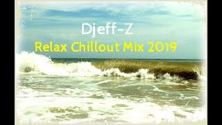 Relax/Sea/  Djeff-Z -- Relax Chillout Mix 2019