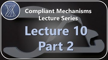 Compliant Mechanisms Lecture 10 Part 2