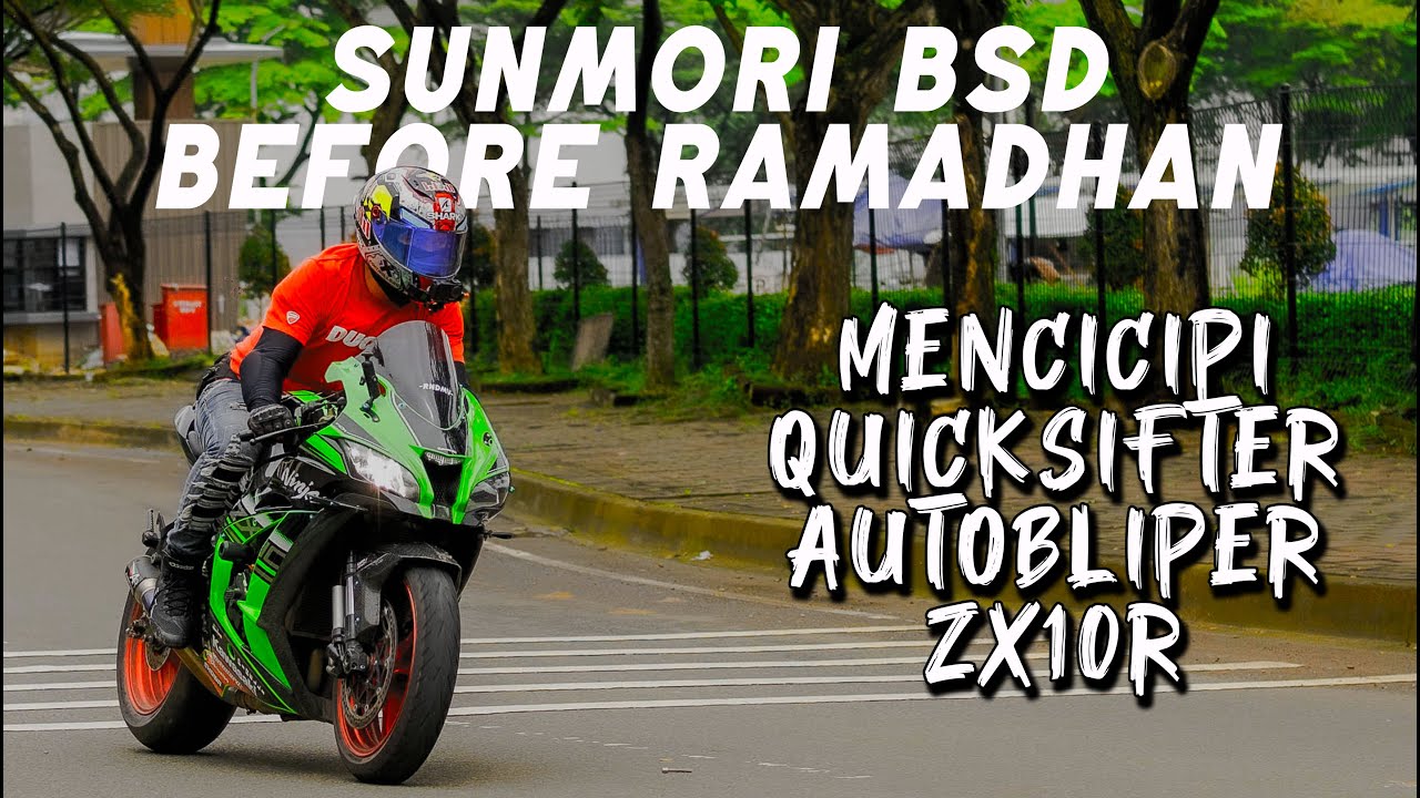 SUNMORI BEFORE RAMADHAN!! JAJAL QS & AUTOBLIPER ZX10R