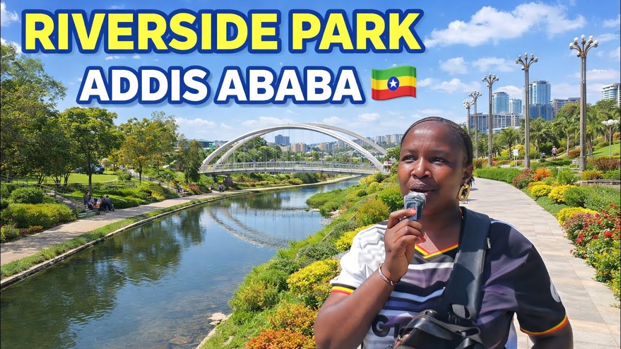 How Riverside Park Is Transforming Addis Ababa 🇪🇹