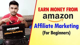 Earn From AMAZON Affiliate Marketing for beginners