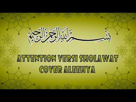 Attention Versi Sholawat Cover Aleehya
