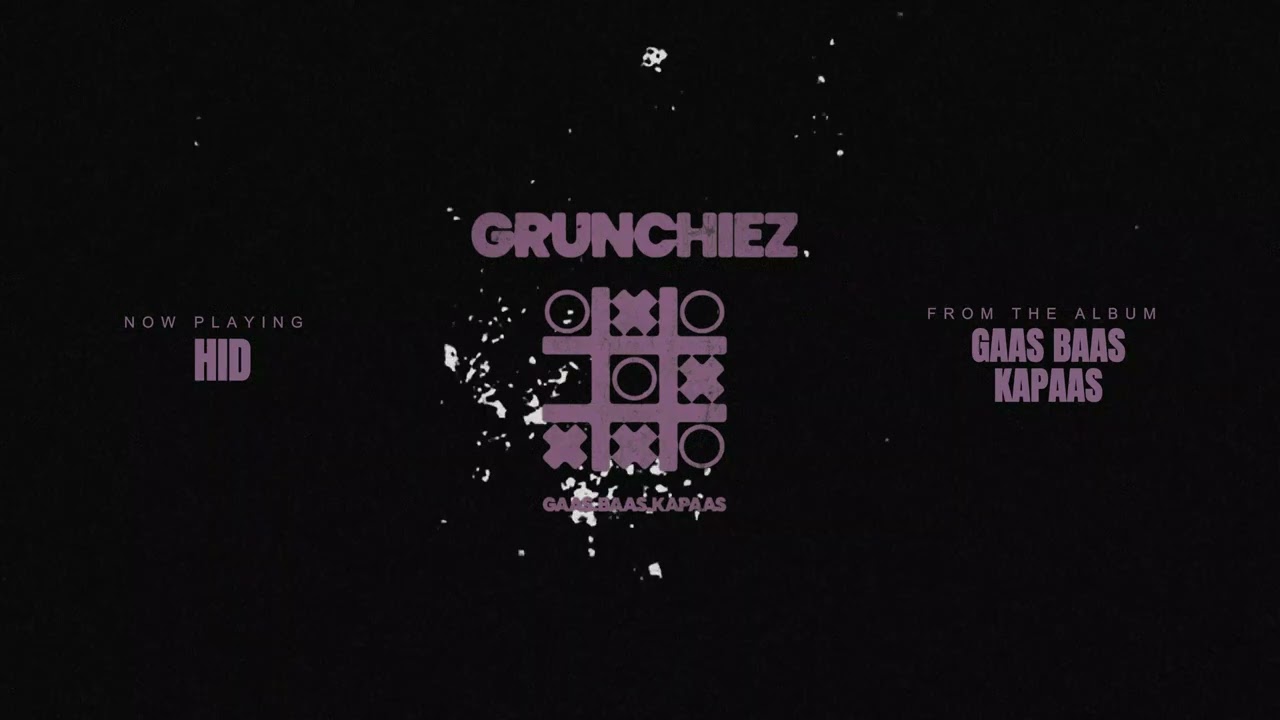 Hid - Grunchiez (Official Audio)