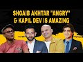 Shoaib Akhtar "Angry" & Kapil Dev is Amazing! | Jatin Sapru, Vikram Sathaye, Gaurav Kapur