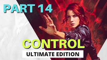 Control Ultimate Edition | Control Gameplay Walkthrough Part 14 | PS5 PS4 Control Review