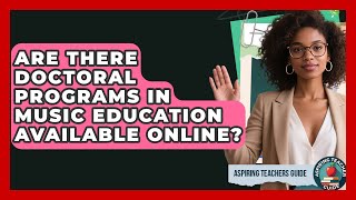 Are There Doctoral Programs In Music Education Available Online? - Aspiring Teacher Guide