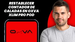 Cómo Reiniciar Contador de Caladas en OXVA Xlim Pro Pod - Guía Completa (2025)