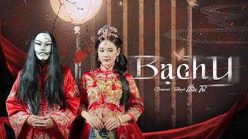 BẠCH Y (Sắc Ngọc Ngà 3) - HỮU TRÍ | Official Music Video | Tháng ngày em sống nuôi con...