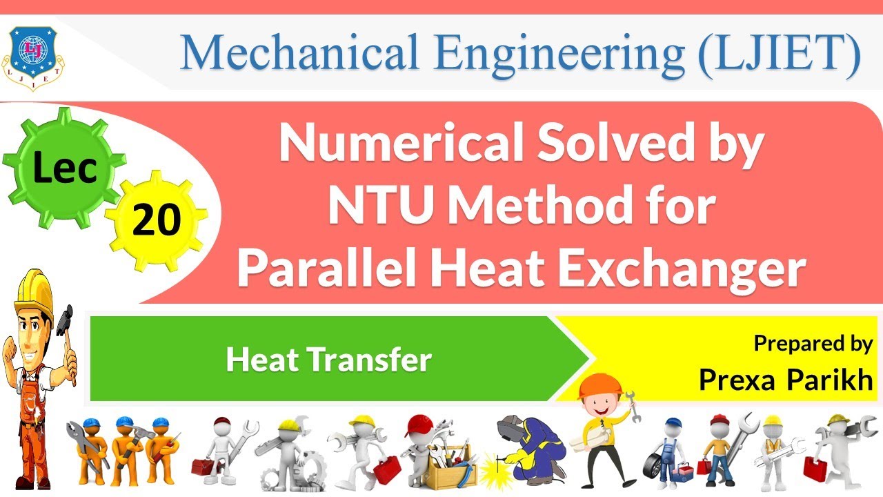 L 20 Numerical Solved by NTU Method for Parallel Heat Exchanger | Heat Transfer | Mechanical