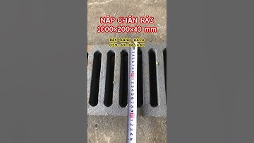 Nắp chắn rác, hố ga bằng gang đúc làm theo đơn đặt hàng khách Ninh Thuận