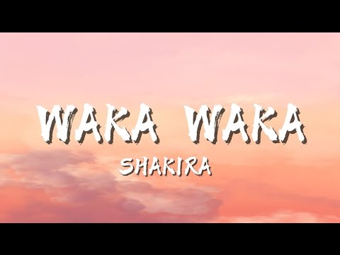 Waka Waka(This time for Africa): Shakira (lyrics) - YouTube