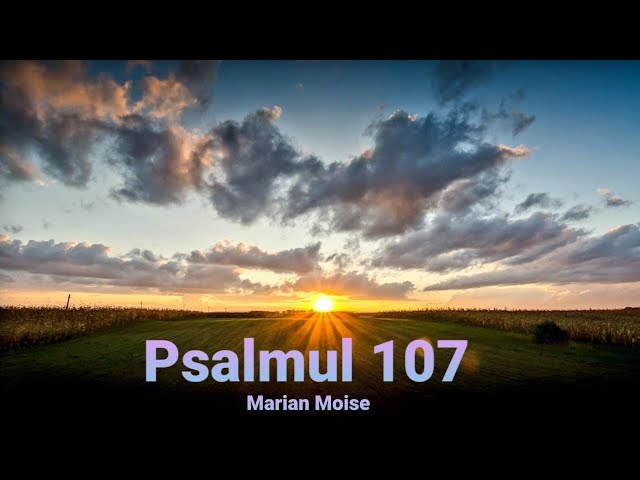 *Nou*Psalmul 107 Marian Moise class=
