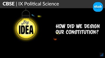 How did we design our constitution? | CBSE |Class 9 | Tata Studi