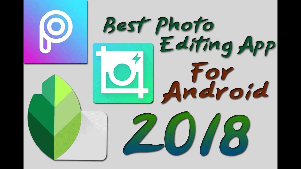 Best Photo Editing Apps For Android 2018