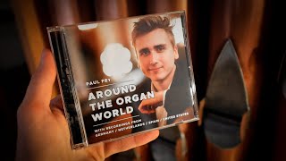 'Around the Organ World' with Paul Fey (CD Release) - 10 of the best Pipe Organs in the World