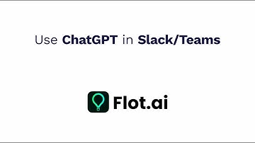 Flot.ai enables the use of ChatGPT within Slack and Teams.