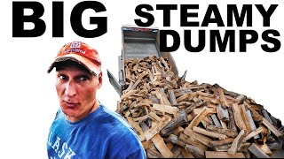 BIG FIREWOOD DUMPS ARE GREAT TO MAKE FOR PILES OF CASH!