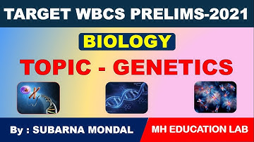 GENETICS || BIOLOGY || TARGET WBCS PRELIMS-2021