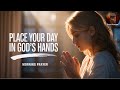 Start your day by thanking God for everything | Morning Prayer #25