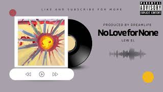Lew EL - No Love for None | Beat by Dreamlife