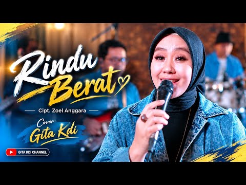 RINDU BERAT - COVER BY GITA KDI