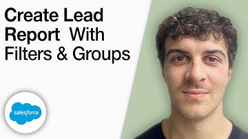 How To Create a Lead Report in Salesforce  With Filters and Groups [2025 Full Guide]