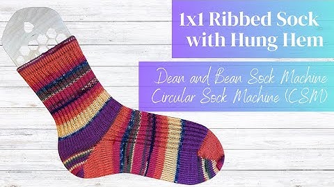 1x1 Ribbed Sock on Circular Sock Knitting Machine | Dean and Bean Sock Machine