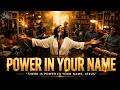 Power In Your Name | Best Gospel Worship Songs 2026 | Deep Worship & Praise Music