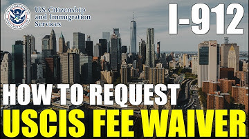 FILE FOR FREE: How to Apply for USCIS Fee Waiver (I-912 Request for Fee Waiver 2023)