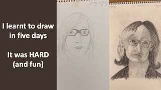 PERSONAL VLOG | I learnt to draw in five days!