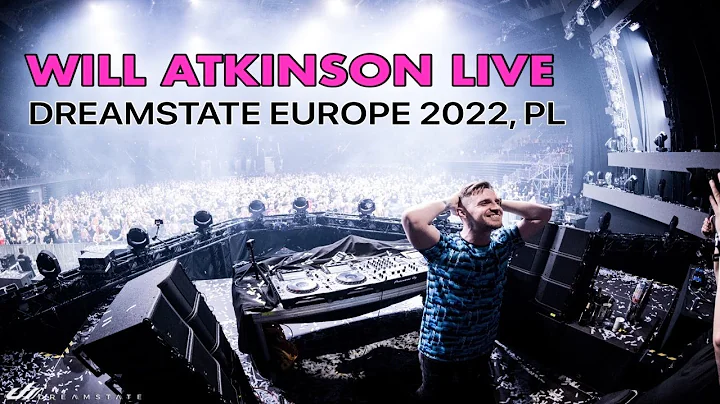 Will Atkinson LIVE @ Dreamstate Europe, Poland 2022