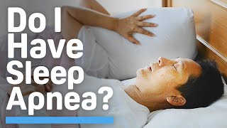 Do You Have Sleep Apnea? Here's How to Tell