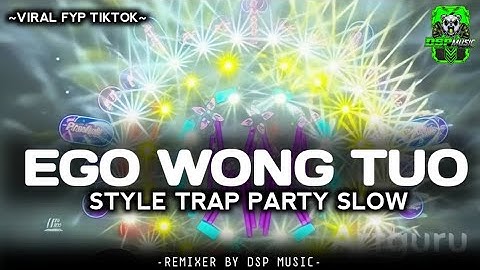 DJ TRAP PARTY MAGKENE EGO WONG TUO•VIRAL TIKTOK‼️
