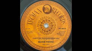 Marie Pierre  Cant Go Through with Life