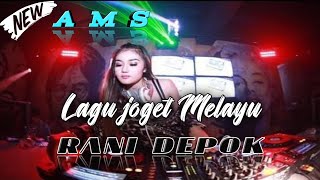 LAGU JOGET MELAYU VERSI RANI DEPOK SOUND SYSTEAM