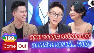 Come Out - BRAS #199| Nhận Lời MỜI LƠI Đi Khách Sạn, Cặp Đôi Tính QUEN CHƠI CHO ĐỠ BUỒN Và Cái Kết 😝