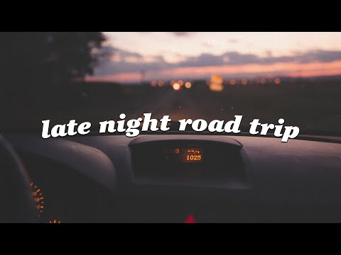 Songs To Play On A Late Night Summer Road Trip ~ Summer Road Trip Playlist