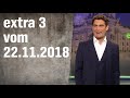 Extra 3 vom 22.11.2018 | extra 3 | NDR