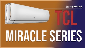 TCL Miracle Series DC Inverter Unboxing & Review | Price in Pakistan? | ProPakistani Tech