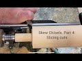 Skew chisels, Part 4: Slicing cuts