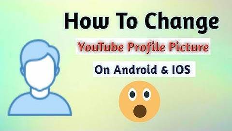 How to change YouTube profile picture on android and iOS in 2019||Technical Prabhat||