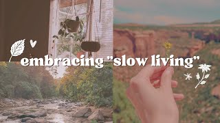 Embracing the &quot;Slow Living&quot; Lifestyle | Making a Change