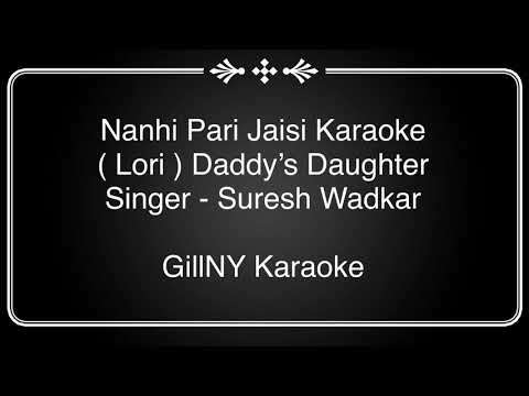 Nanhi Pari Karaoke  Dadys Daughter Lori  Suresh Wadkar