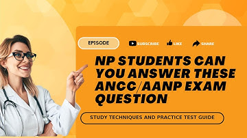 Nurse Practitioner ready to pass the board exam? Answer this ANCC/AANP question?