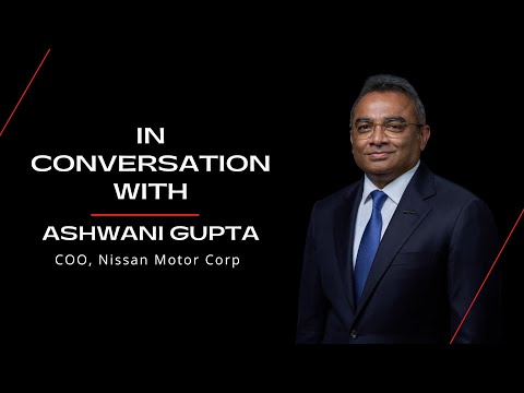 In conversation with Ashwani Gupta, COO, Nissan Motor Corp