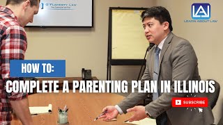How to Complete a Parenting Plan in Illinois
