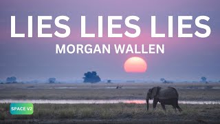 Morgan Wallen - Lies Lies Lies (Lyrics)