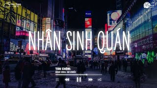 Nhân Sinh Quán (Từ Cửu Môn Hồi Ức) Lofi ~ Chân Trần Bước Đi Mong Độ Kiếp Từ Bi Trước Khi Lofi TikTok